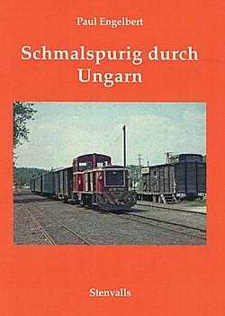 Paul Engelbert: Schmalspurig durch Ungarn